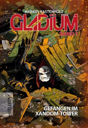 Book cover of Gladium 1: Gefangen im Xandom-Tower