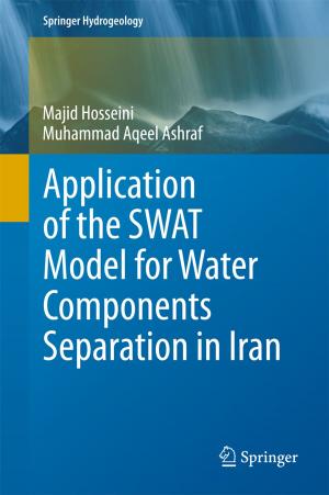 Cover of the book Application of the SWAT Model for Water Components Separation in Iran by Yoshitaka Umeno, Takahiro Shimada, Yusuke Kinoshita, Takayuki Kitamura