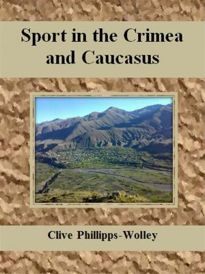 Cover of the book Sport in the Crimea and Caucasus by Ken Temple