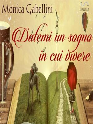 Cover of the book Datemi un sogno in cui vivere by Vivi Anna