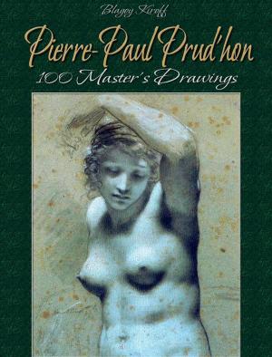 Cover of the book Pierre-Paul Prud'hon: 100 Master's Drawings by Ludovic Bernhardt