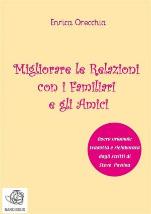 Book cover of Migliorare le relazioni con i familiari e gli amici