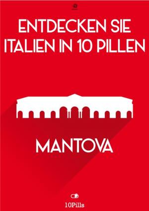 Cover of Entdecken Sie Italien in 10 Pillen - Mantova