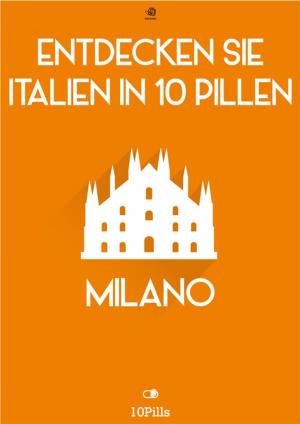Cover of Entdecken Sie Italien in 10 Pillen - Milano