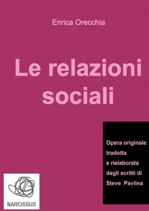 Cover of the book Le relazioni sociali by Christl Holz