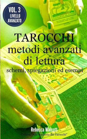 Cover of the book Tarocchi: Metodi Avanzati di Lettura by Rebecca Walcott