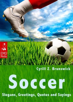 bigCover of the book Soccer - Slogans, Greetings, Quotes and Sayings - Illustrated Edition by 