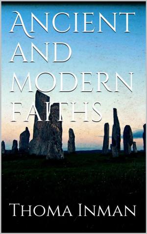 Book cover of Ancient and Modern Faiths