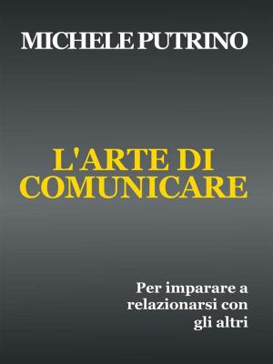 Cover of the book L'Arte di Comunicare by 傑伊．海因里希斯 Jay Heinrichs