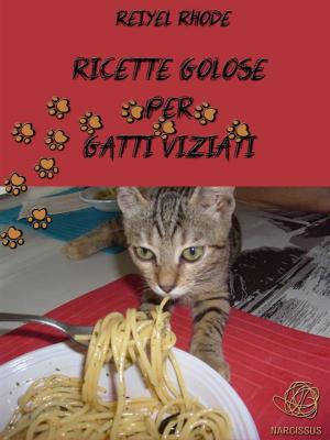Book cover of Ricette golose per gatti viziati