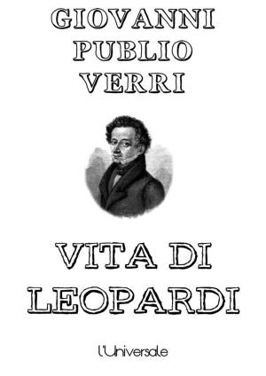 Cover of the book Vita di Leopardi by Daniela D'angelo