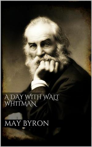 Cover of the book A Day with Walt Whitman by Hermine Lecomte du Nouÿ