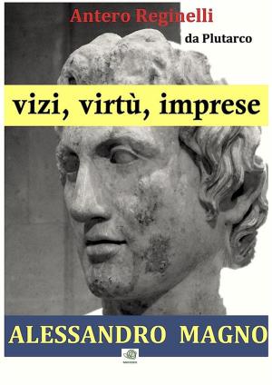Book cover of Vizi, virtù, imprese. Alessandro Magno