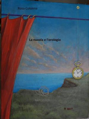 Cover of the book La nuvola e l'orologio by Giacomo Lasorella