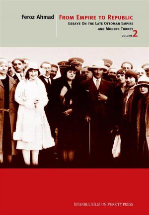 bigCover of the book From Empire To Republic - Essays On The Late Ottoman Empire And Modern Turkey - Volume 2 by 