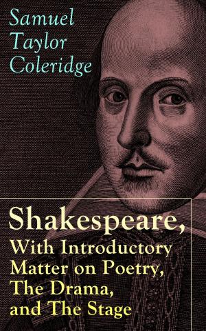 Cover of the book Shakespeare, With Introductory Matter on Poetry, The Drama, and The Stage by S.T. Coleridge by Elisabeth Bürstenbinder