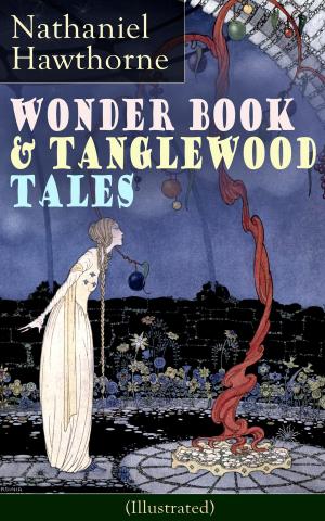 Cover of the book Wonder Book & Tanglewood Tales - Greatest Stories from Greek Mythology for Children (Illustrated) by H. P. Lovecraft, Edgar Allan Poe, Ambrose Bierce, Arthur Machen