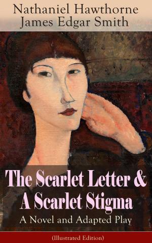Book cover of The Scarlet Letter & A Scarlet Stigma: A Novel and Adapted Play (Illustrated Edition)
