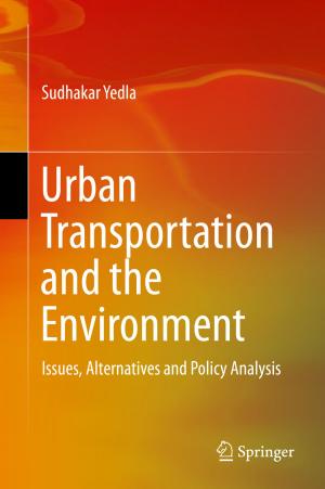 Cover of the book Urban Transportation and the Environment by Arpita Mukherjee, Parthapratim Pal, Saubhik Deb, Subhobrota Ray, Tanu M Goyal