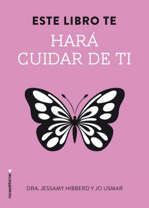 Cover of the book Este libro te hará cuidar de ti by Teresa Cameselle