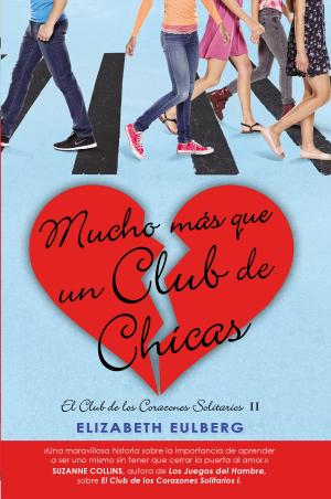 Book cover of Mucho mas que un club de chicas (El Club de los Corazones Solitarios 2)