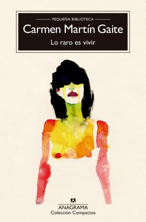 Cover of the book Lo raro es vivir by Martín Caparrós