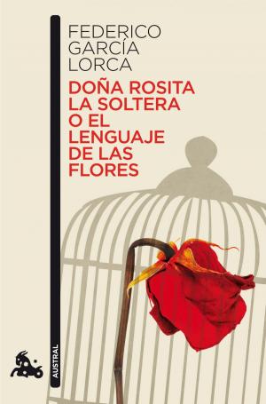 Cover of the book Doña Rosita la soltera o El lenguaje de las flores by María Oruña