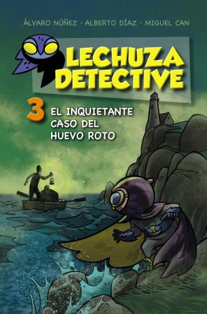 Cover of the book Lechuza Detective 3: El inquietante caso del huevo roto by Pedro Mañas Romero