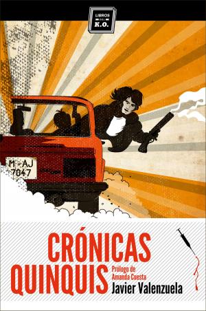 Cover of the book Crónicas quinquis by Chapu Apaolaza