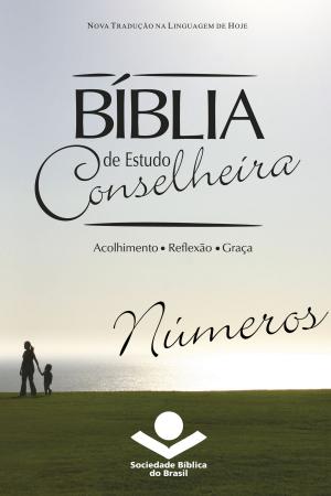 Cover of the book Bíblia de Estudo Conselheira - Números by Sociedade Bíblica do Brasil, Jairo Miranda