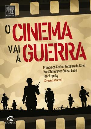 Cover of the book O cinema vai à guerra by Paulo Segantine, Irineu Silva