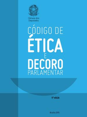 Book cover of Código de Ética e Decoro Parlamentar da Câmara dos Deputados