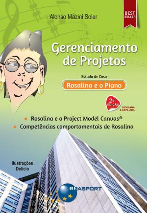 Cover of the book Gerenciamento de Projetos: Estudo de caso - Rosalina e o Piano by Carlos Augusto Freitas