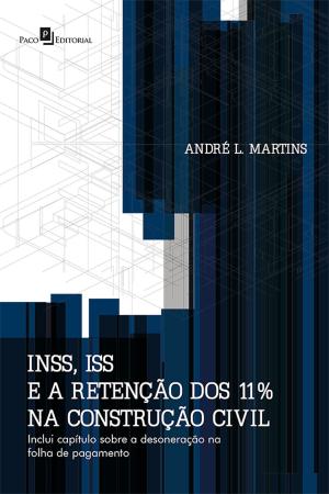 Cover of INSS, ISS e a retenção dos 11% na construção civil