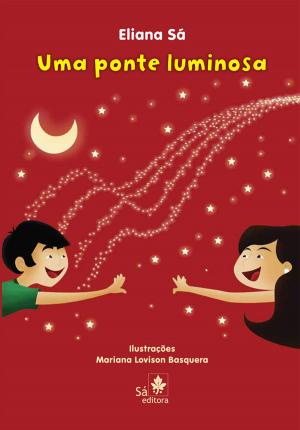 Cover of the book Uma ponte luminosa by Eliana Sá
