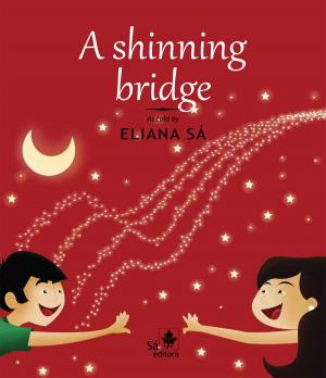 Cover of the book A shining bridge by Eliana Sá
