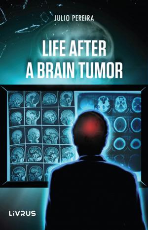 Cover of the book Life After a Brain Tumor by Concha Celestino
