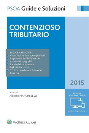 Cover of the book Contenzioso tributario 2015 by Prosperetti Marco, Colavolpe Alessandro