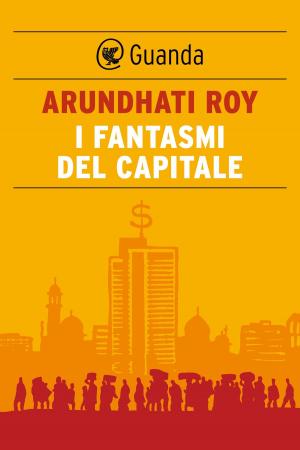 Cover of the book I fantasmi del capitale by Bill Bryson