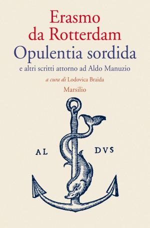 Cover of the book Opulentia sordida e altri scritti attorno ad Aldo Manuzio by Francesca Di Martino