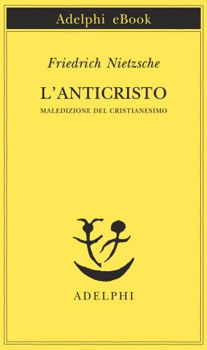 Cover of the book L’anticristo by Emmanuel Carrère