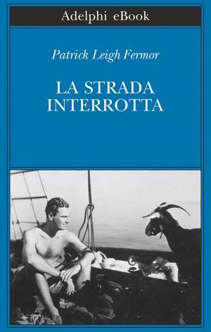 Cover of the book La strada interrotta by René Daumal