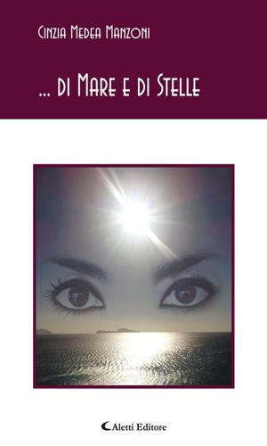 Cover of the book ... di Mare e di Stelle by Sofia Ruta, Chiara Parizzone, Mirko Mazzocato, Giancarla Ceppi, Tommaso Caporale, Immacolata Morra