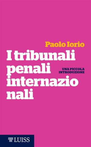 Cover of the book I tribunali penali internazionali by Stefano Sepe, Ersilia Crobe
