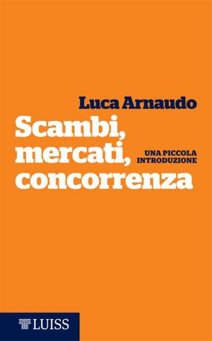 Cover of the book Scambi, mercati, concorrenza by Paolo Peverini