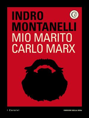 Cover of the book Mio marito Carlo Marx by Corriere della Sera, Alessandro Bertante