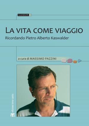 Cover of the book La vita come viaggio by Selim Sayegh, Francesco Patton