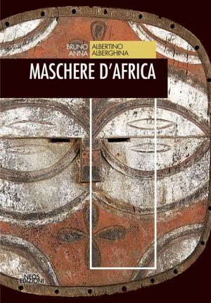 Cover of the book Maschere d'Africa by Marcelo Zocchio, Everton Ballardin