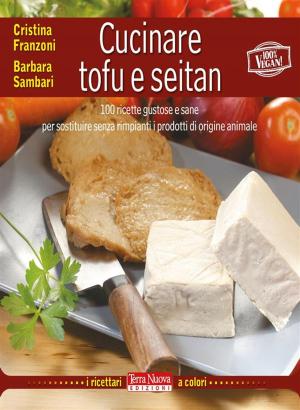 Cover of the book Cucinare tofu e seitan by Clara Scropetta