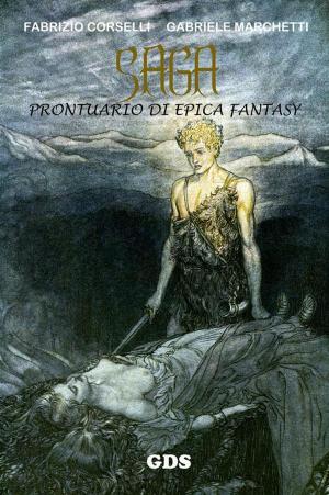 bigCover of the book Saga - Prontuario di Epica Fantasy ( a cura di Filomena Cecere) by 